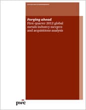 Forging ahead. First-quarter 2012 global metals industry mergers and acquisitions analysis