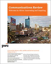 Communications Review. Telecoms in Africa: innovating and inspiring